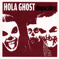 Hola Ghost - Chupacabra