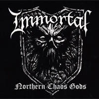 Immortal : "Northern Chaos Gods"