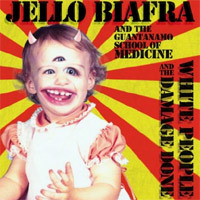 Jello Biafra - White People And The Damage Done