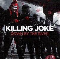 Killing Joke - Down By The River