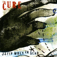 The Cure - Sleep When I'm Dead (mix 13)